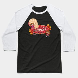 Everybody loves Puppets from Drag Race Baseball T-Shirt